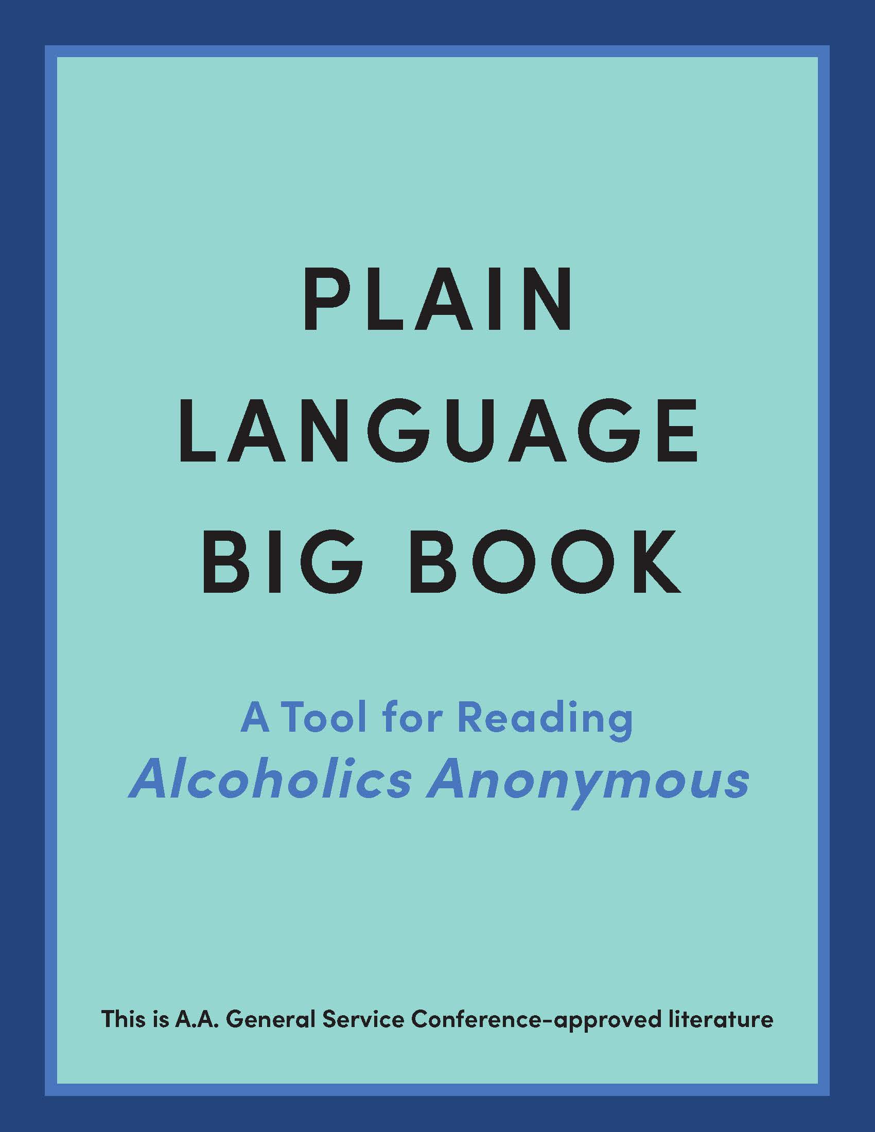 Plain Language Big Book: A Tool for Reading Alcoholics Anonymous Plain Language Big Book: A Tool for Reading Alcoholics Anonymous